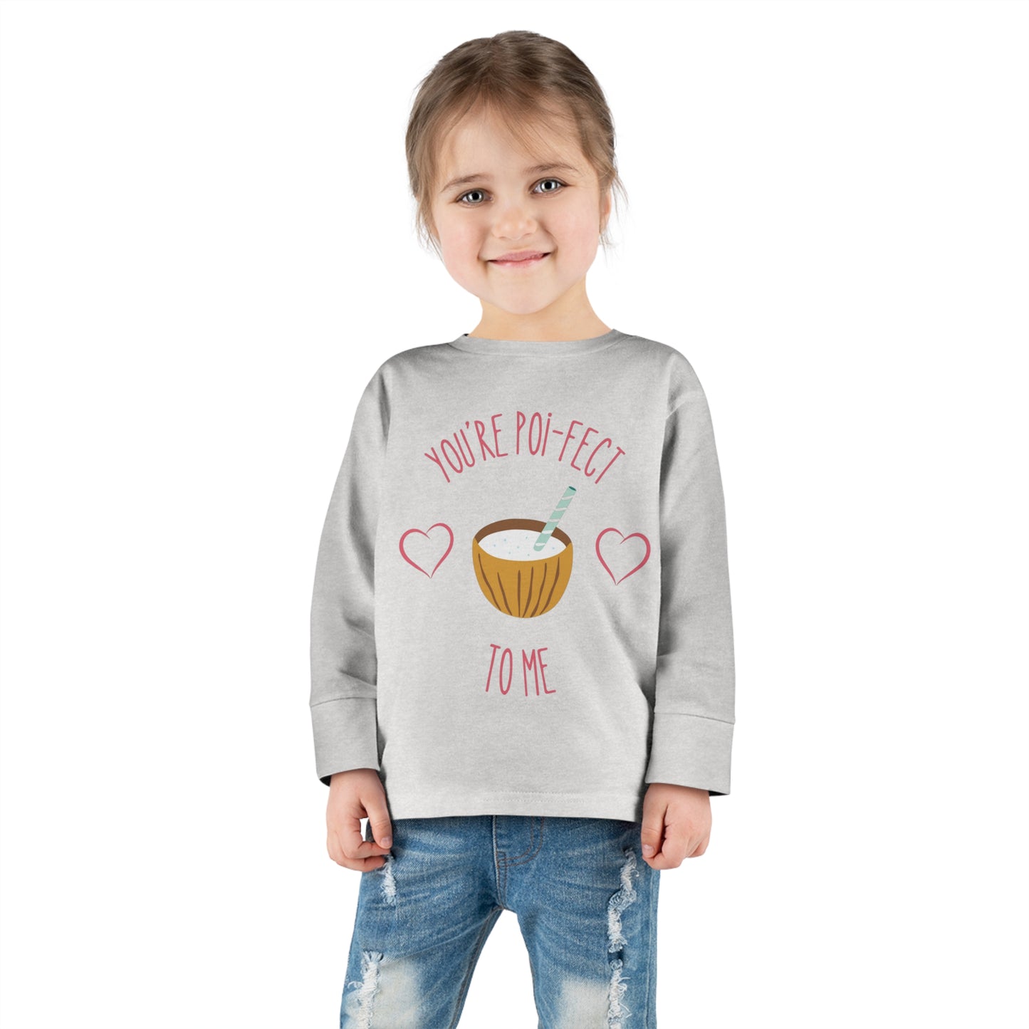 You Are Poi-fect To Me - Toddler Long Sleeve Tee