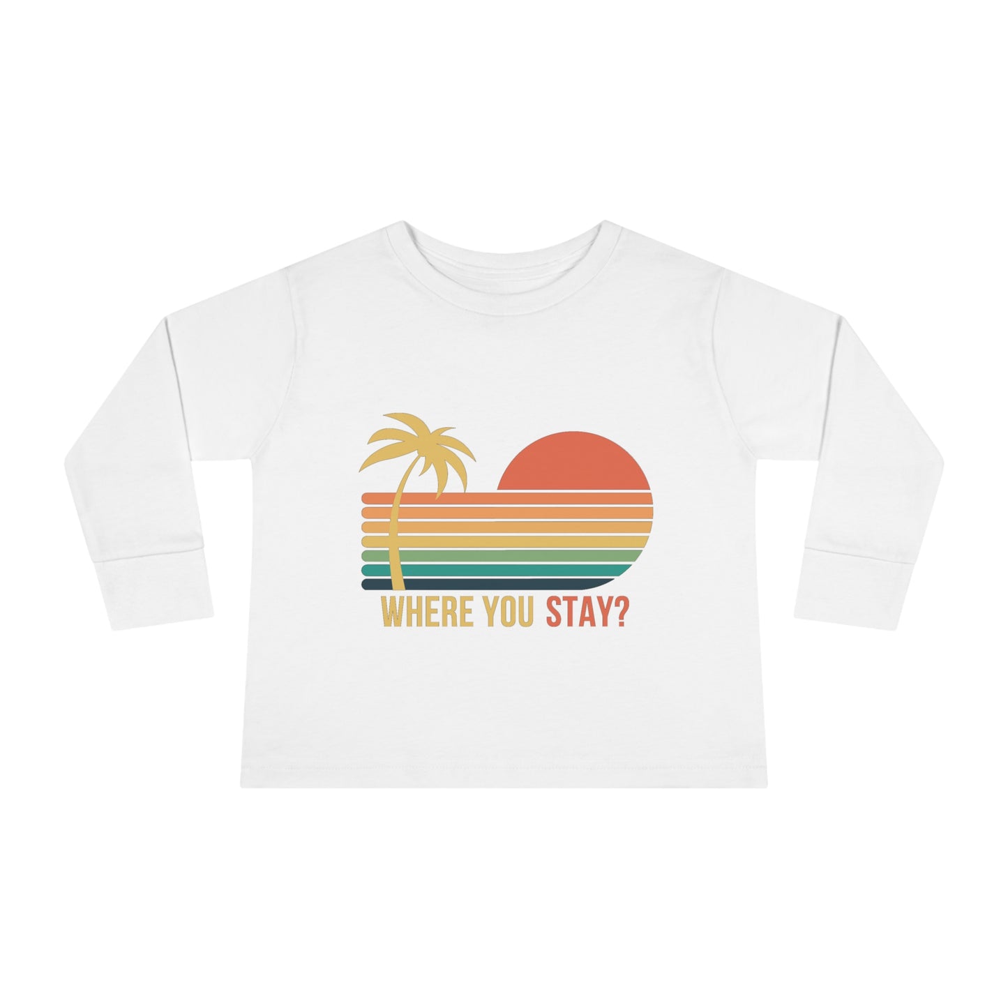 Where You Stay - Toddler Long Sleeve Tee