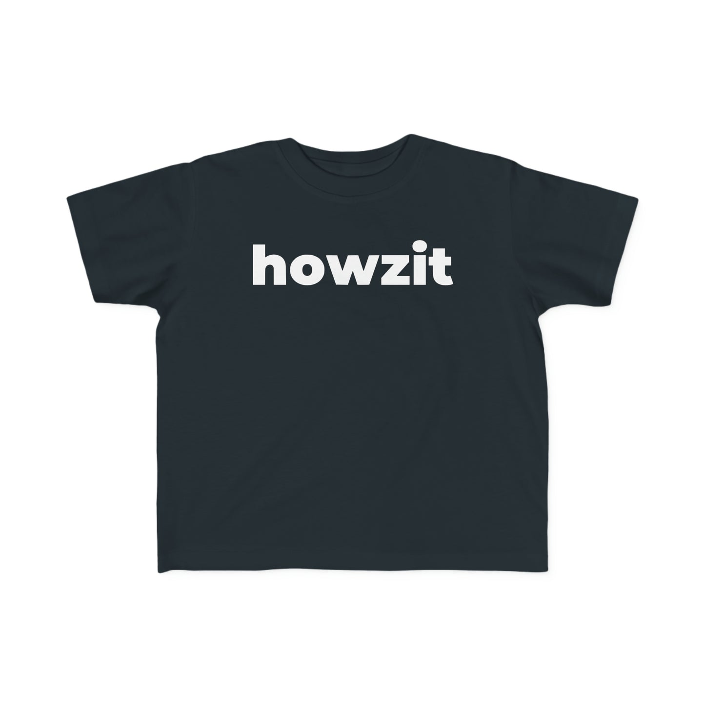 Howzit (Minimalist White Text) - Toddler Tee