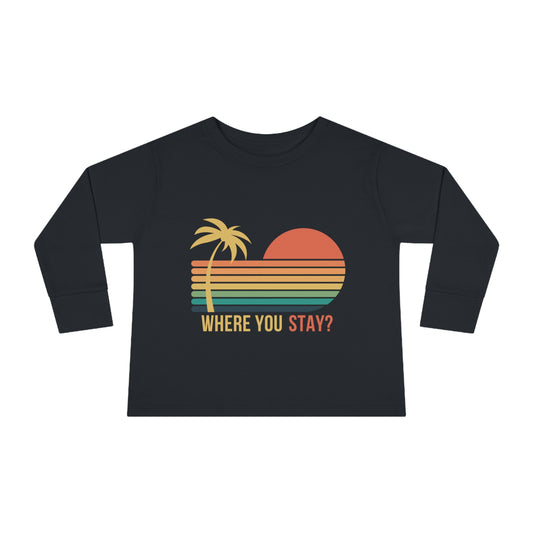 Where You Stay - Toddler Long Sleeve Tee