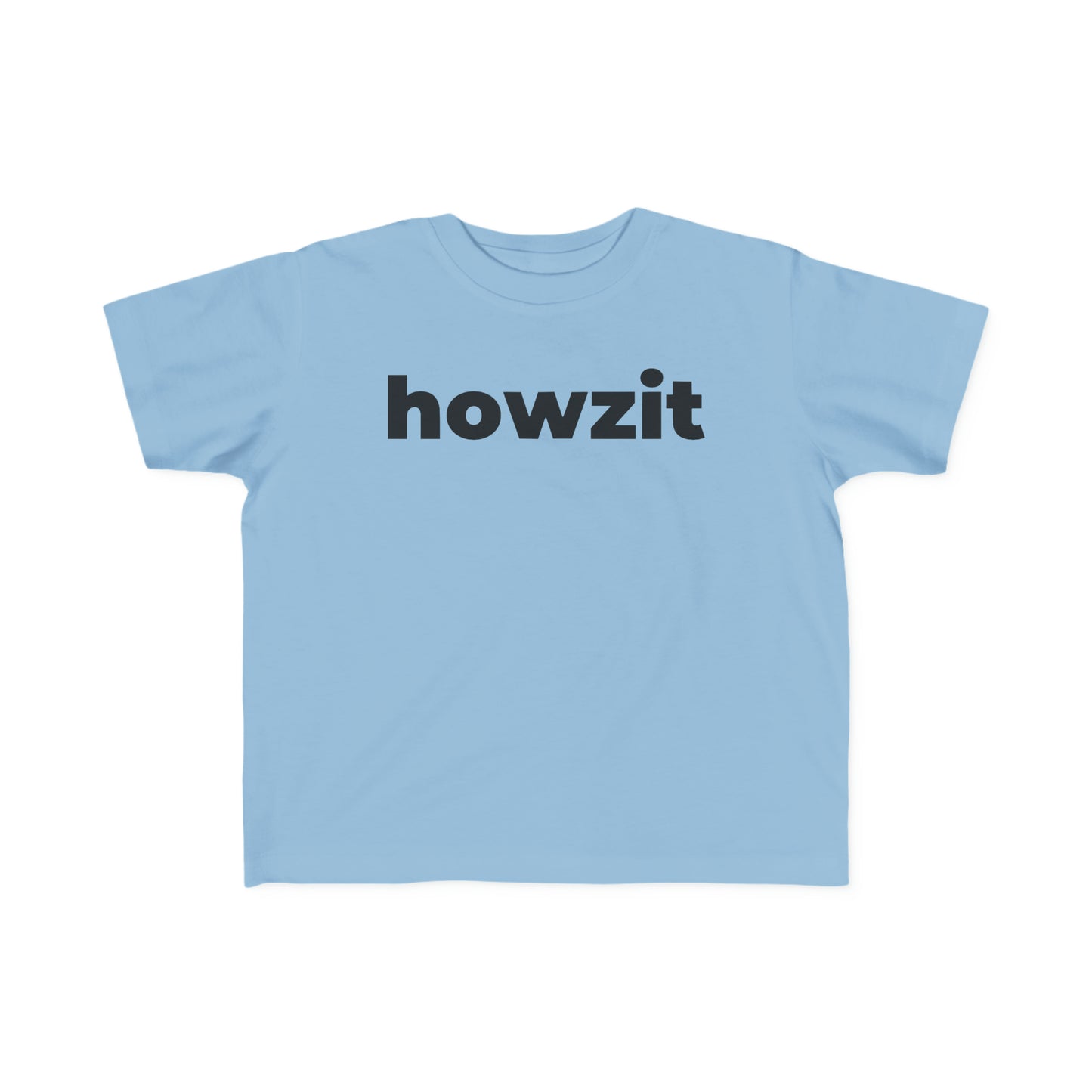 Howzit (Minimalist Black Text) - Toddler Tee