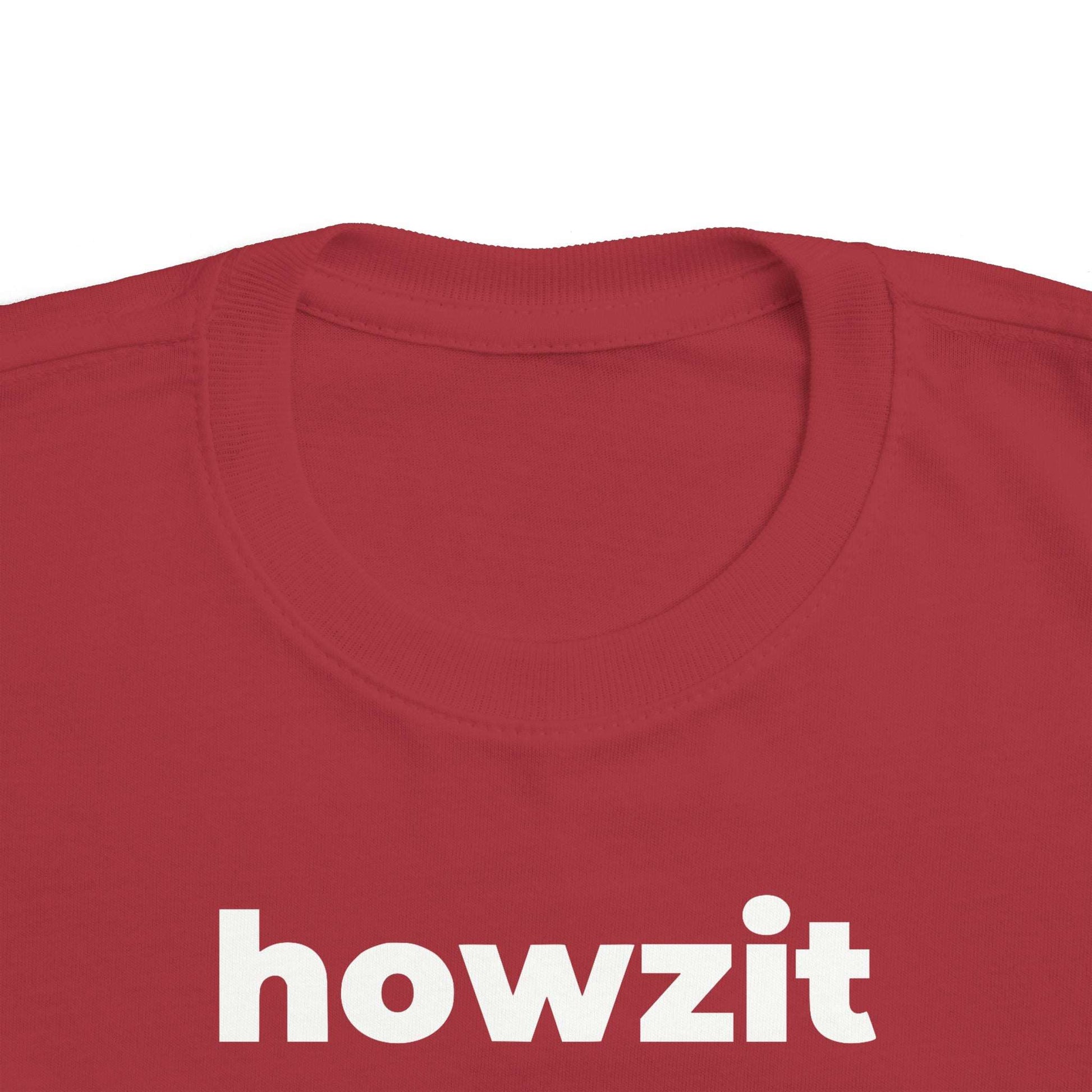 Howzit (Minimalist White Text) - Toddler Tee