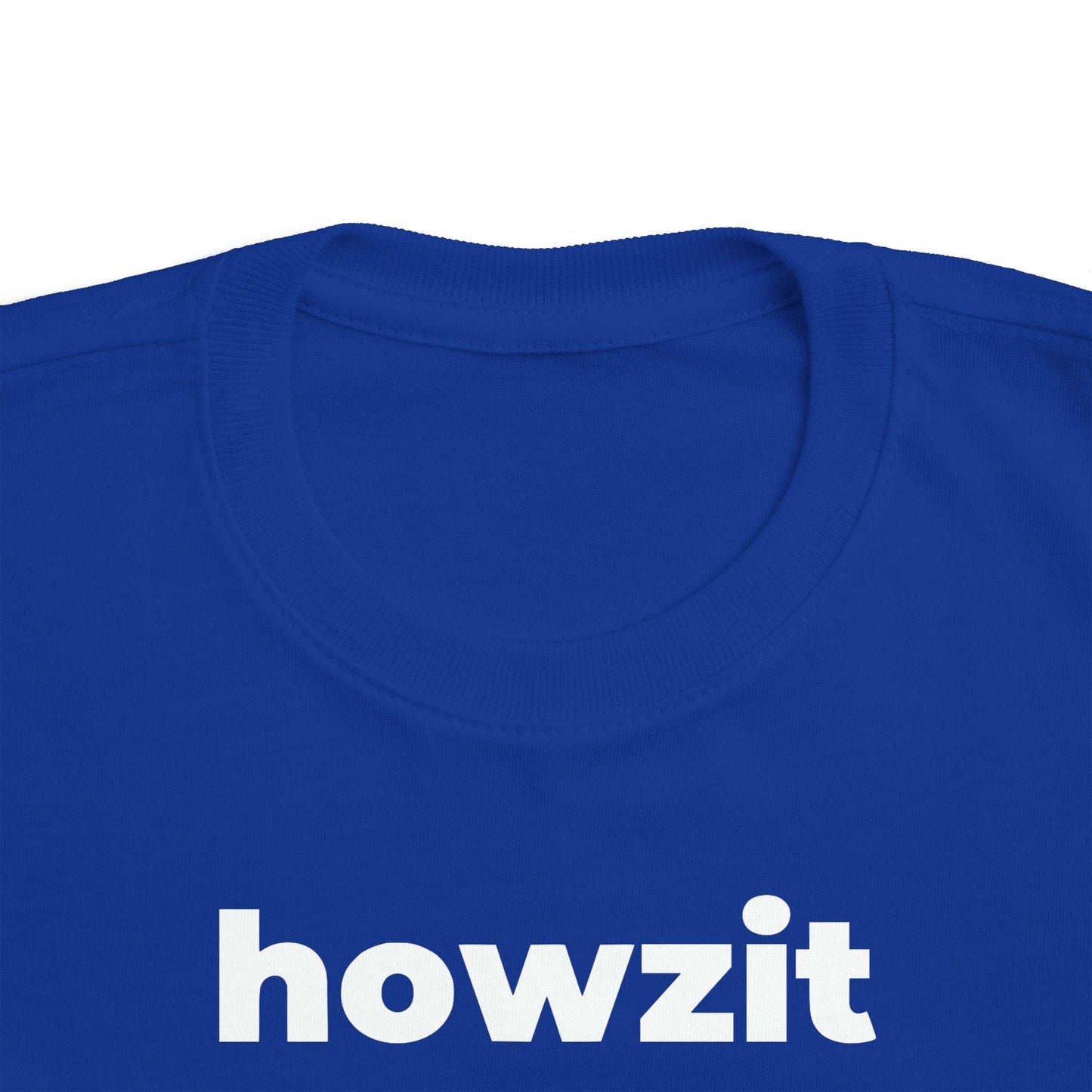 Howzit (Minimalist White Text) - Toddler Tee