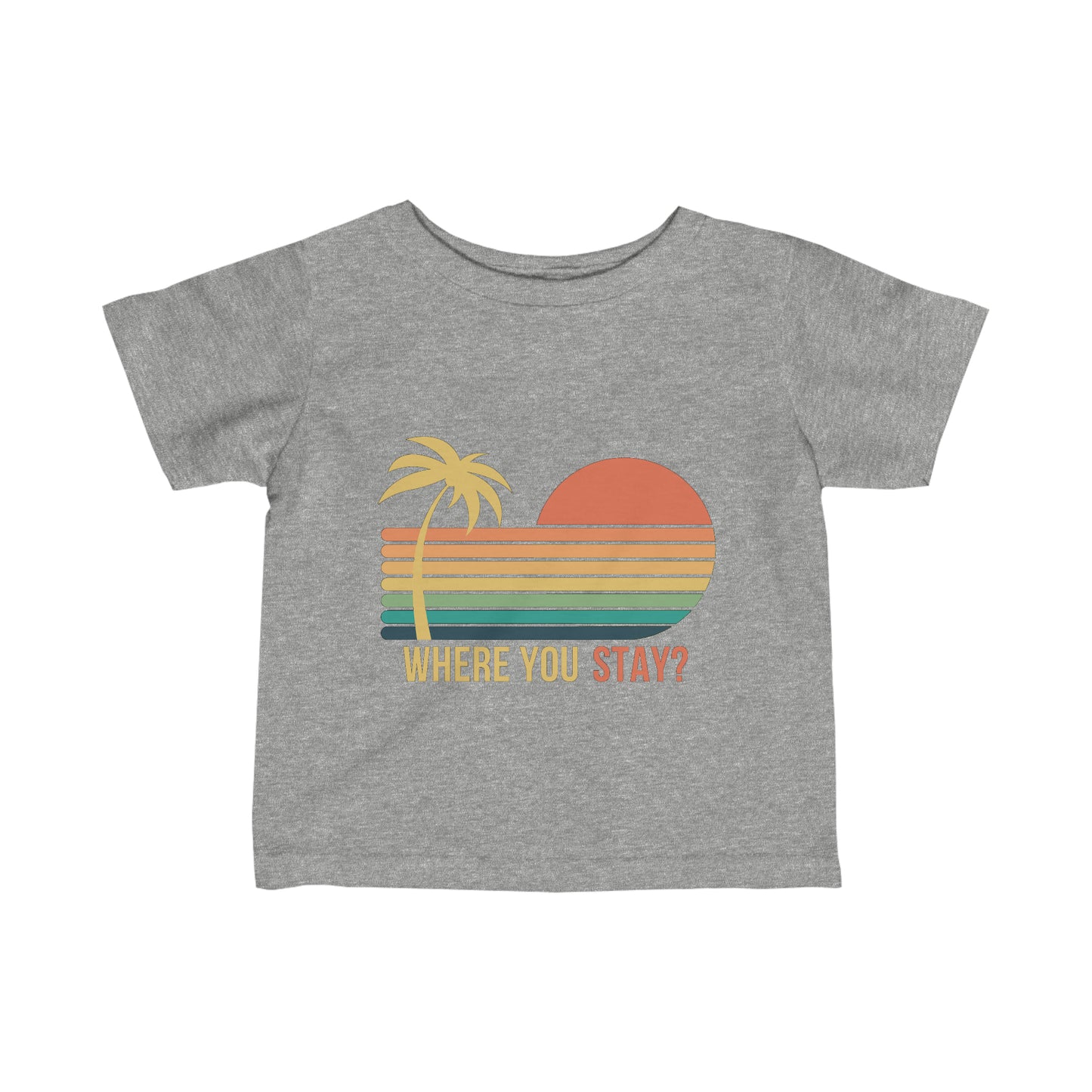 Where You Stay - Infant Tee