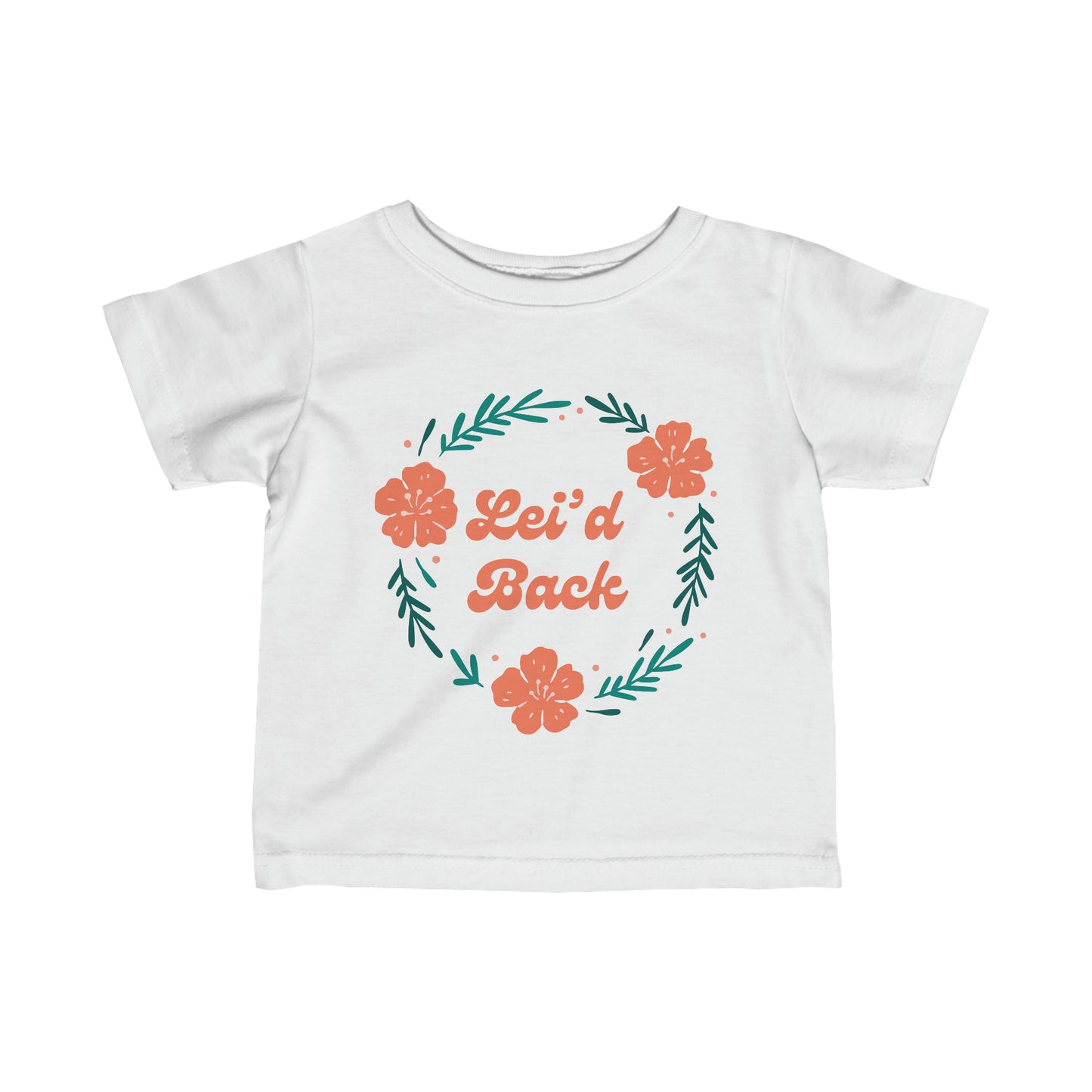 Lei'd Back - Infant Tee