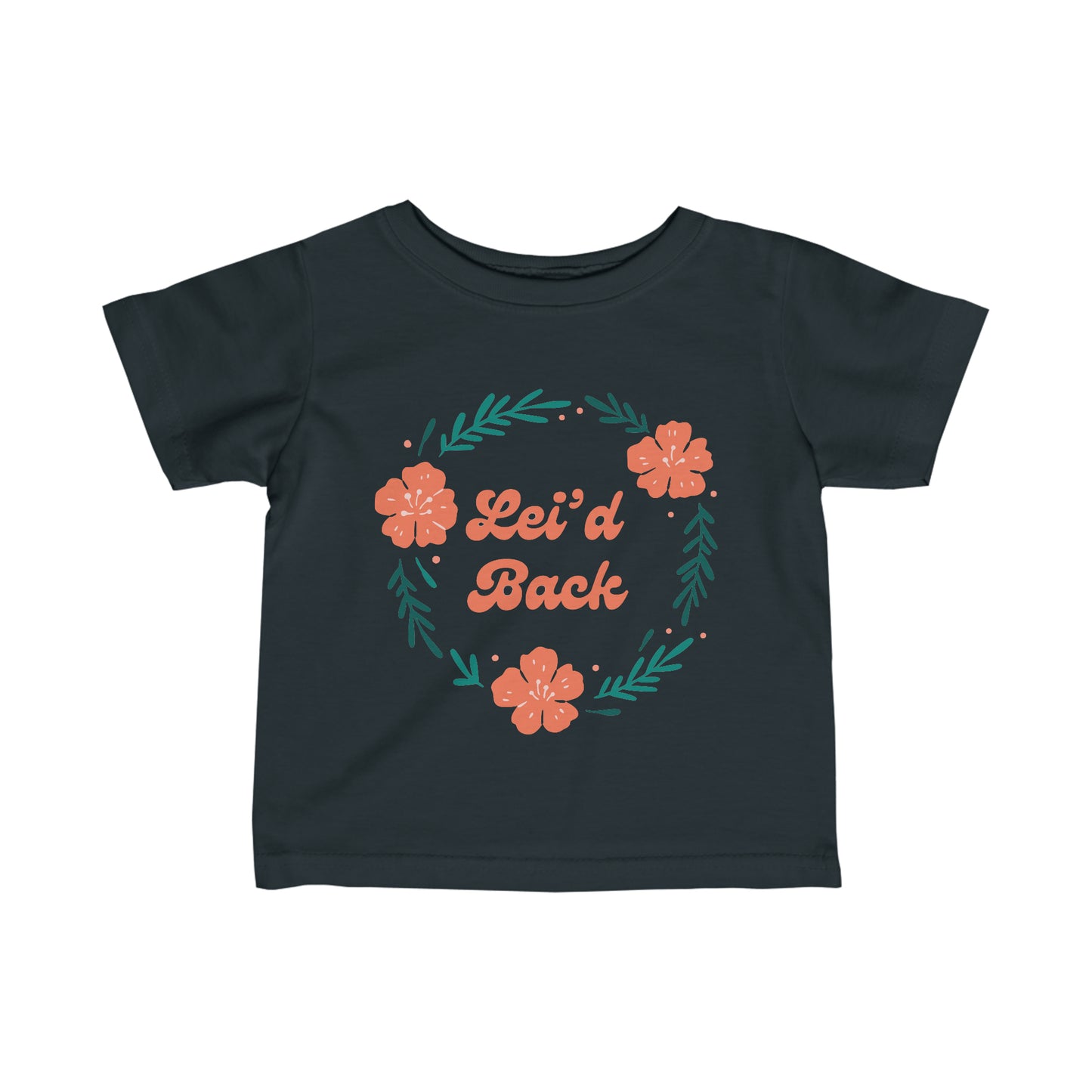 Lei'd Back - Infant Tee