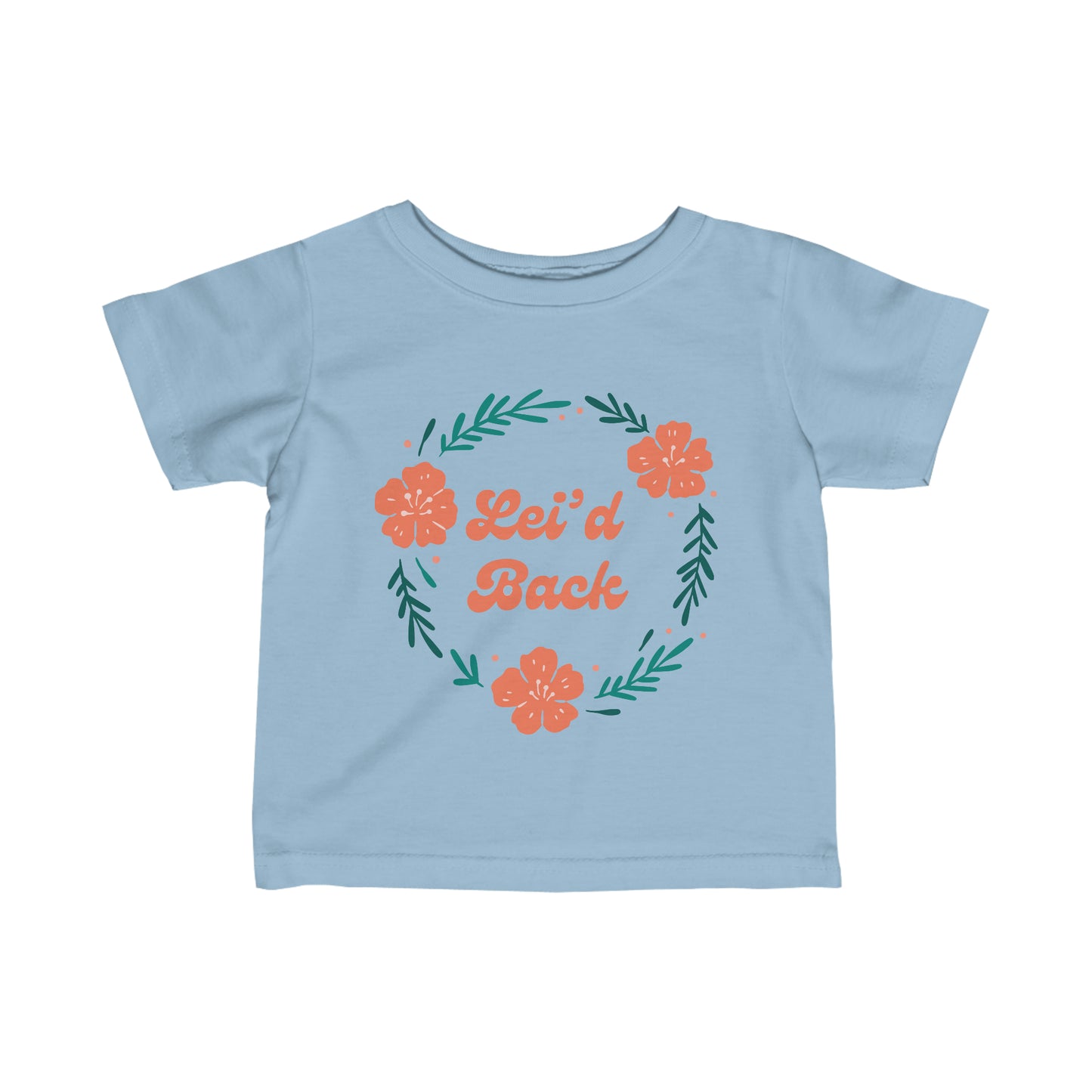 Lei'd Back - Infant Tee