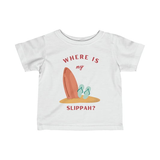 Where Is My Slippah? - Infant Tee