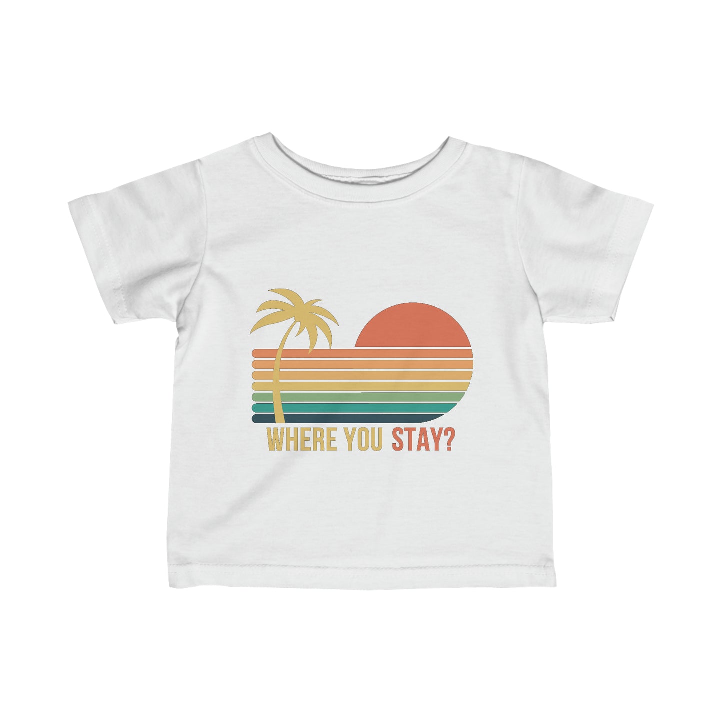 Where You Stay - Infant Tee