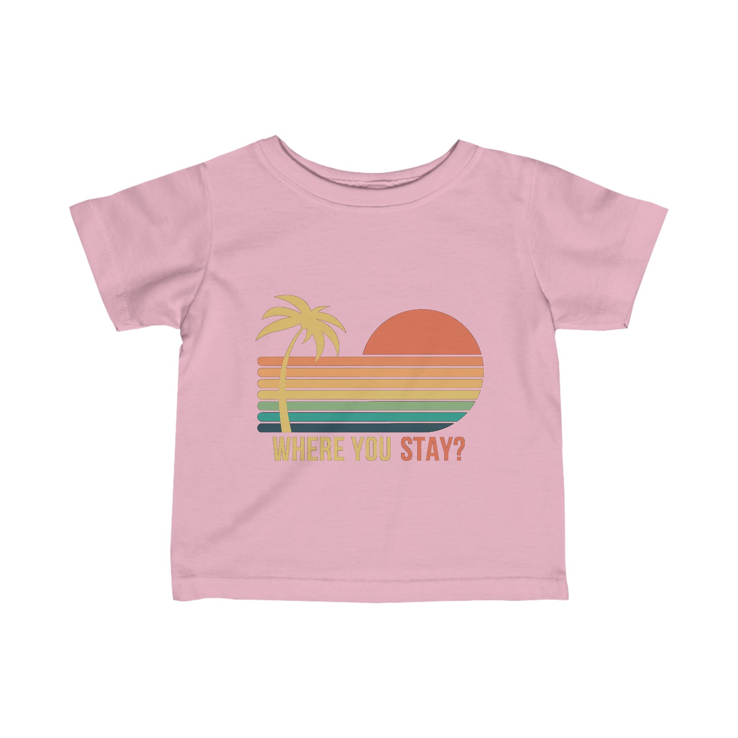 Where You Stay - Infant Tee