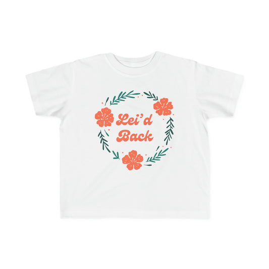 Lei'd Back - Toddler Tee