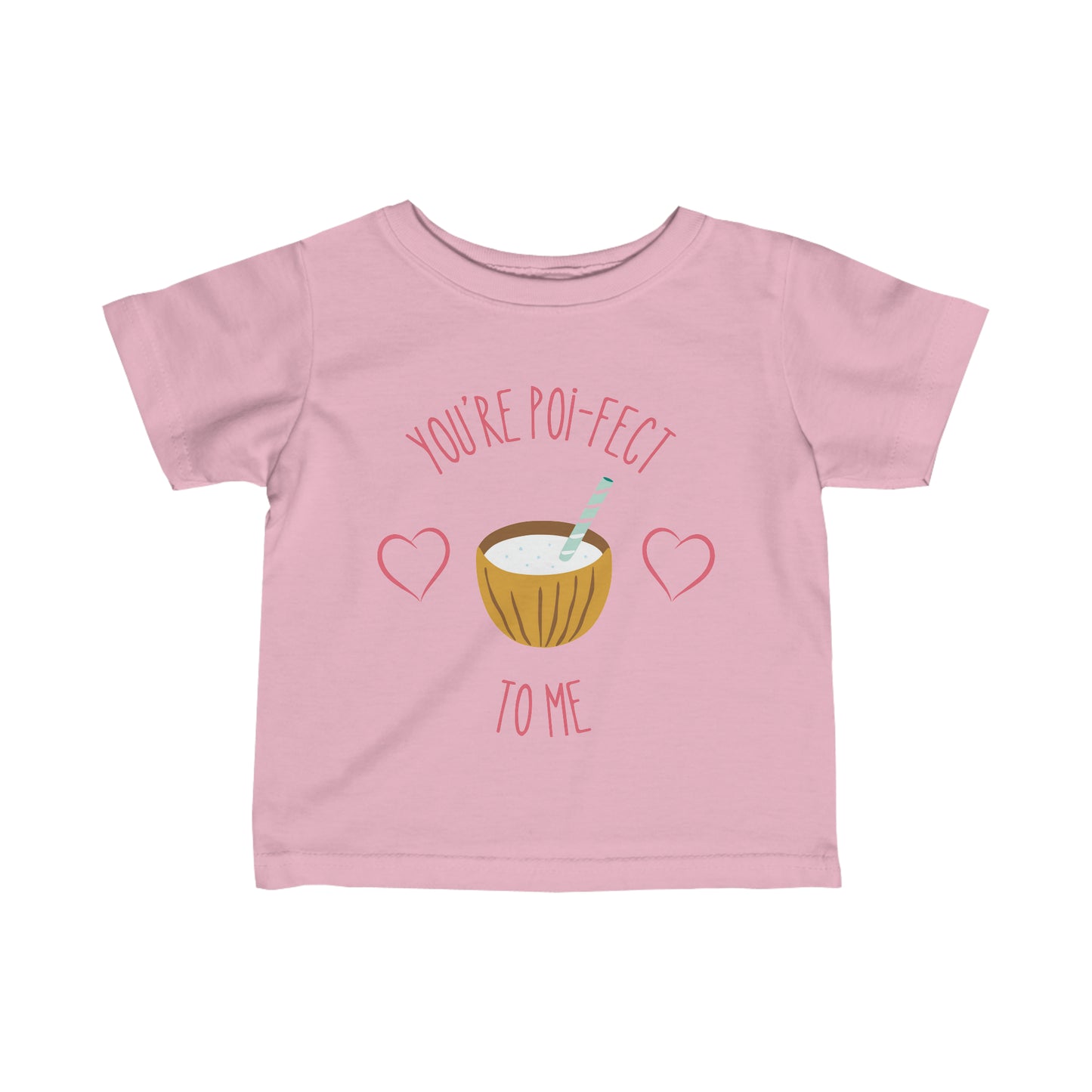 You're Poi-fect To Me - Infant Tee