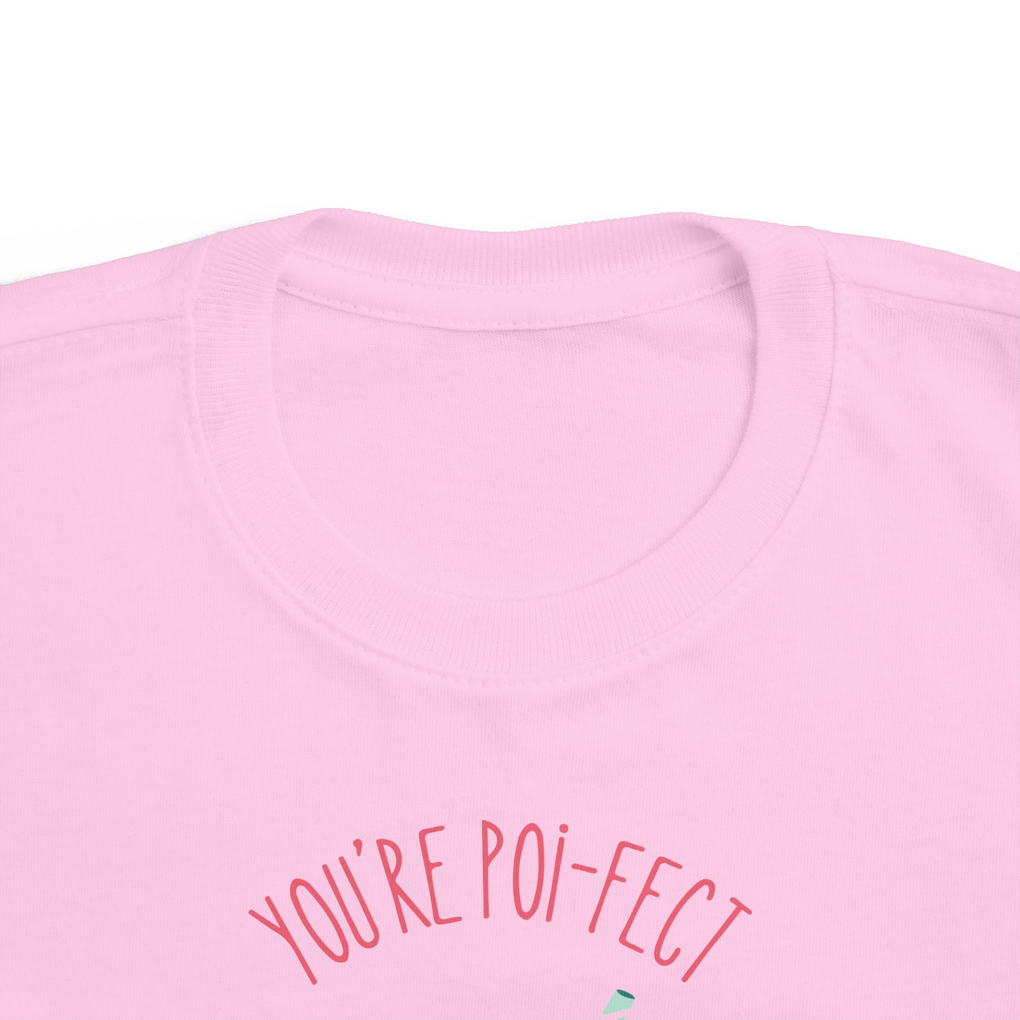 You're Poi-fect To Me - Toddler Tee