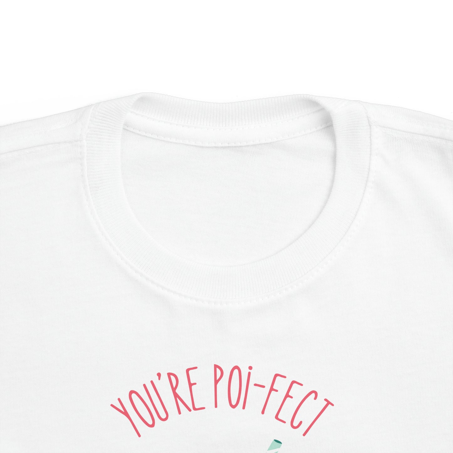 You're Poi-fect To Me - Toddler Tee