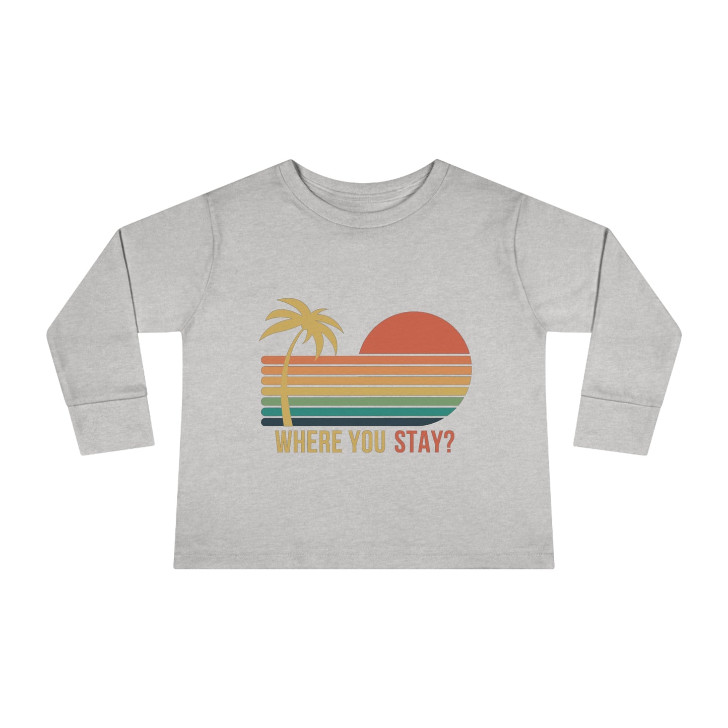 Where You Stay - Toddler Long Sleeve Tee